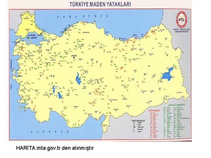 HARİTA: mta. gov. tr den alınmıştır HARİTA: mta. gov. tr den alınmıştır