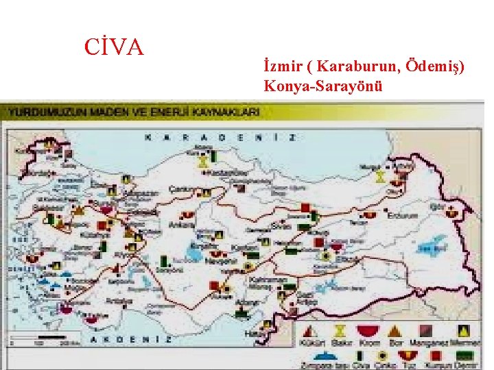 CİVA İzmir ( Karaburun, Ödemiş) Konya-Sarayönü 