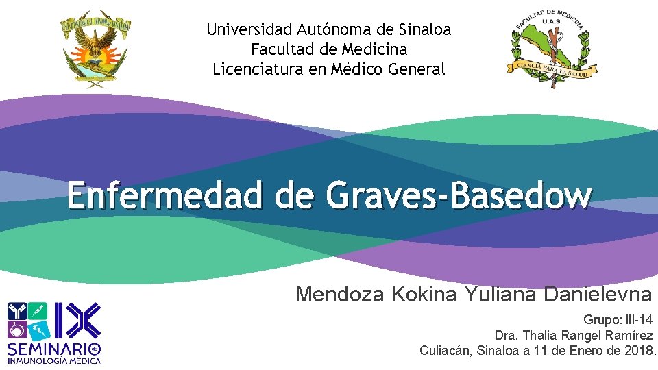 Universidad Autónoma de Sinaloa Facultad de Medicina Licenciatura en Médico General Enfermedad de Graves-Basedow