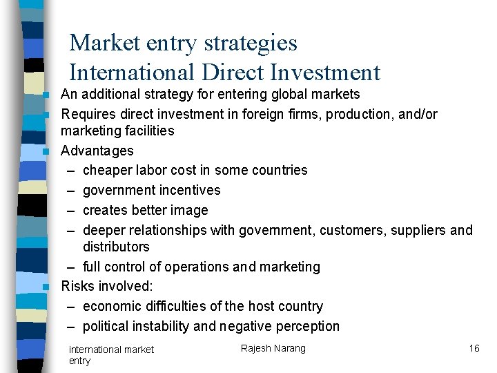 Market entry strategies International Direct Investment An additional strategy for entering global markets n Market entry strategies International Direct Investment An additional strategy for entering global markets n