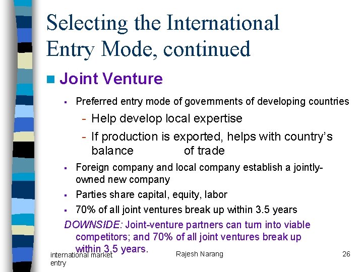 Selecting the International Entry Mode, continued n Joint § Venture Preferred entry mode of Selecting the International Entry Mode, continued n Joint § Venture Preferred entry mode of