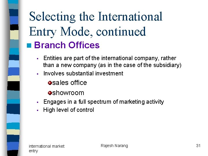 Selecting the International Entry Mode, continued n Branch § § Offices Entities are part Selecting the International Entry Mode, continued n Branch § § Offices Entities are part