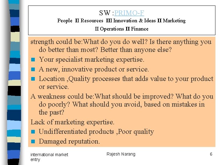 SW : PRIMO-F People II Resources III Innovation & Ideas II Marketing II Operations SW : PRIMO-F People II Resources III Innovation & Ideas II Marketing II Operations