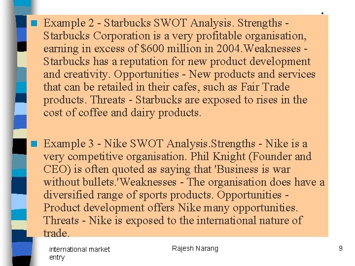 . n Example 2 - Starbucks SWOT Analysis. Strengths - Starbucks Corporation is a . n Example 2 - Starbucks SWOT Analysis. Strengths - Starbucks Corporation is a