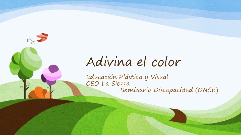 Adivina el color Educación Plástica y Visual CEO La Sierra Seminario Discapacidad (ONCE) 