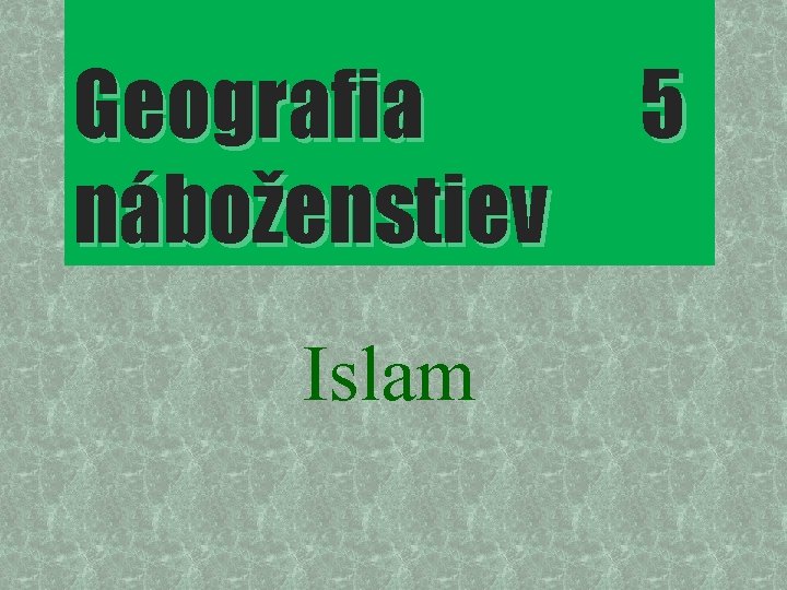 Geografia náboženstiev Islam 5 