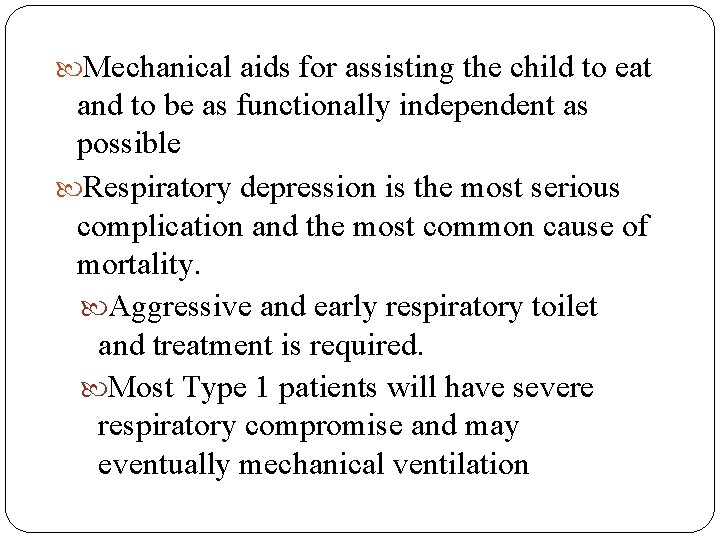  Mechanical aids for assisting the child to eat and to be as functionally
