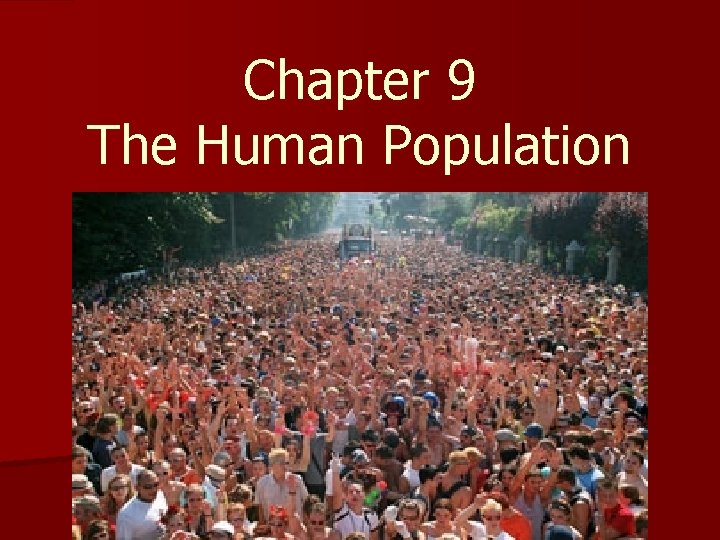 Chapter 9 The Human Population 