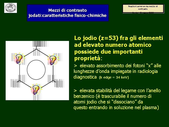 Mezzi di contrasto jodati: caratteristiche fisico-chimiche Reazioni avverse da mezzo di contrasto Cento –