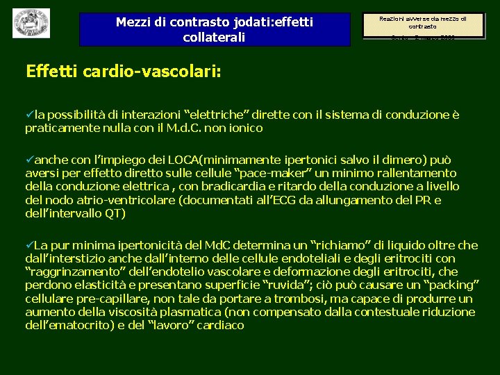 Mezzi di contrasto jodati: effetti collaterali Reazioni avverse da mezzo di contrasto Cento –