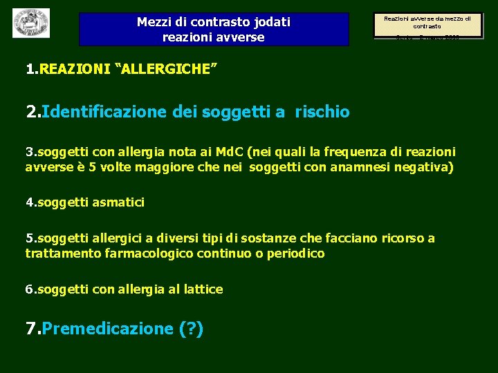 Mezzi di contrasto jodati reazioni avverse Reazioni avverse da mezzo di contrasto Cento –