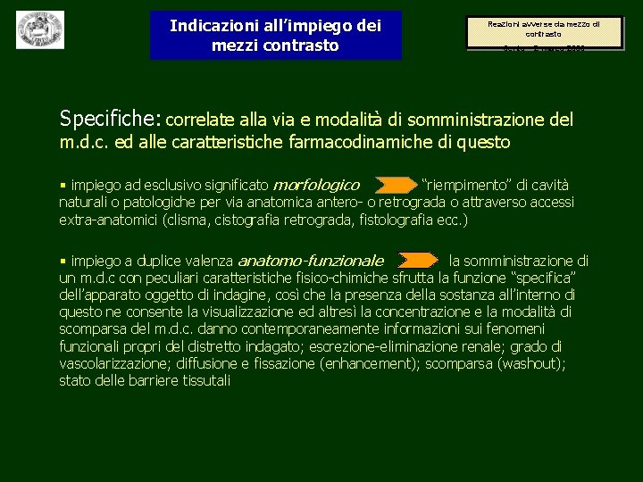 Indicazioni all’impiego dei mezzi contrasto Reazioni avverse da mezzo di contrasto Cento – 2