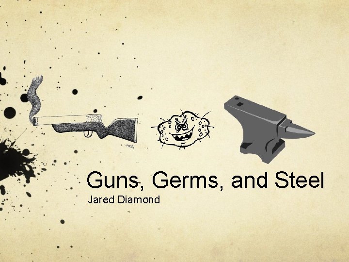 Guns, Germs, and Steel Jared Diamond 