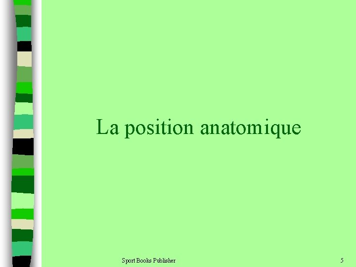 La position anatomique Sport Books Publisher 5 