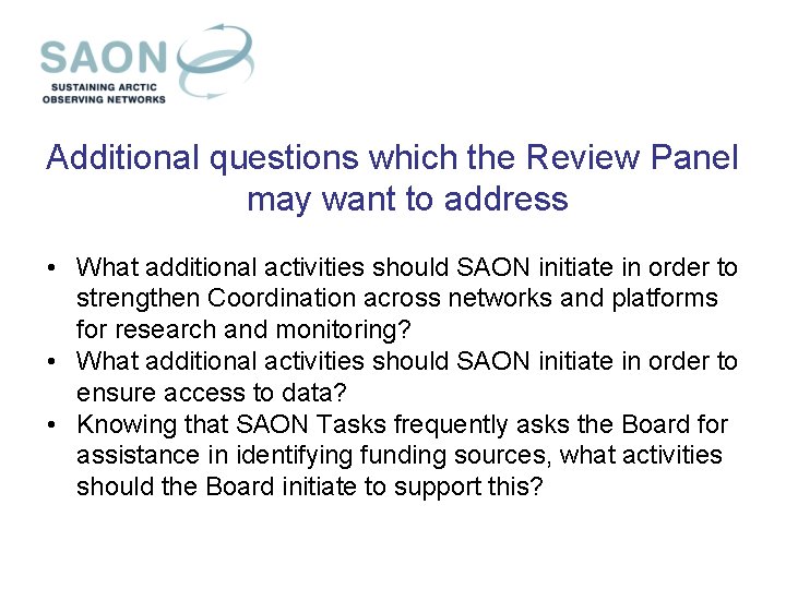 Additional questions which the Review Panel may want to address • What additional activities