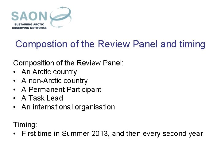 Compostion of the Review Panel and timing Composition of the Review Panel: • An