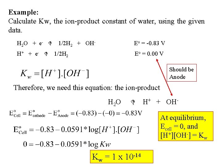 Example: Calculate Kw, the ion-product constant of water, using the given data. H 2