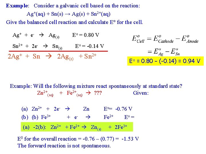 Example: Consider a galvanic cell based on the reaction: Ag+(aq) + Sn(s) → Ag(s)