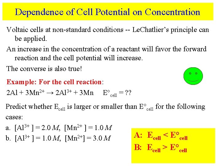 Dependence of Cell Potential on Concentration Voltaic cells at non-standard conditions -- Le. Chatlier’s