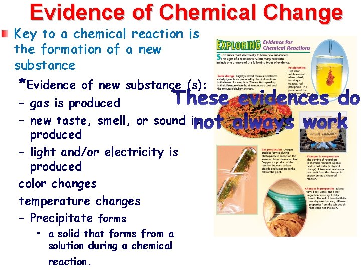 Evidence of Chemical Change Key to a chemical reaction is the formation of a Evidence of Chemical Change Key to a chemical reaction is the formation of a