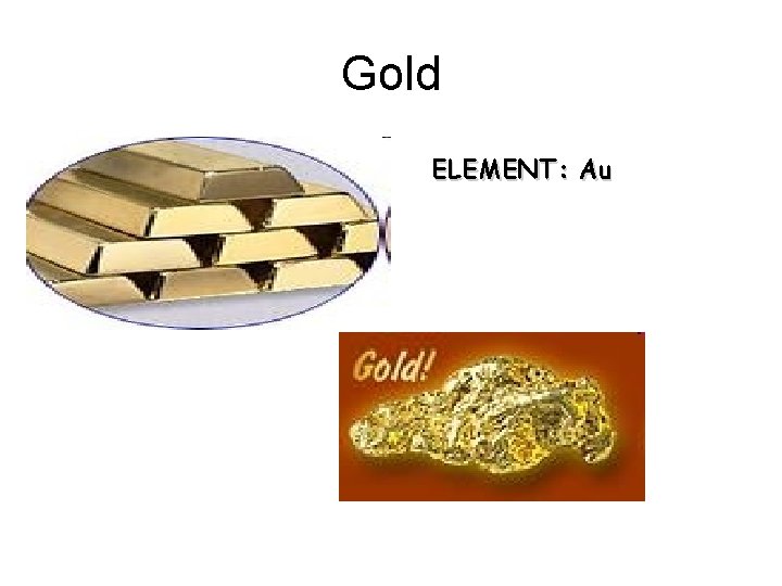 Gold ELEMENT: Au 