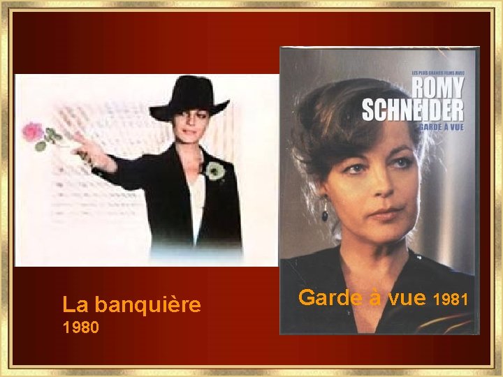 La banquière 1980 Garde à vue 1981 