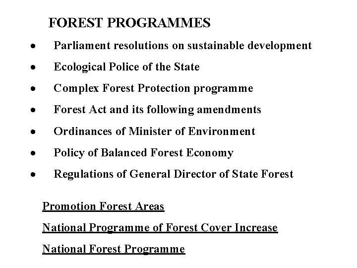  FOREST PROGRAMMES · Parliament resolutions on sustainable development · Ecological Police of the