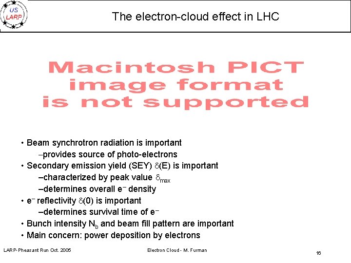 The electron-cloud effect in LHC • Beam synchrotron radiation is important –provides source of
