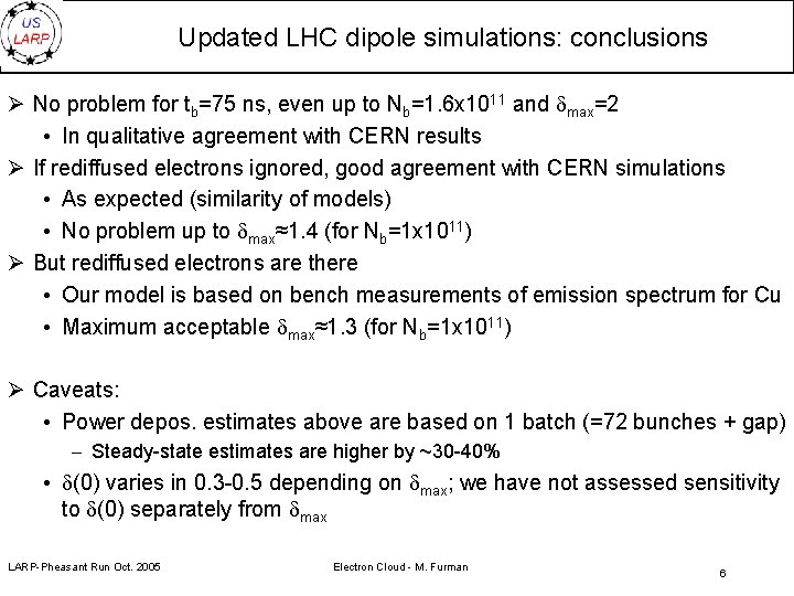 Updated LHC dipole simulations: conclusions Ø No problem for tb=75 ns, even up to