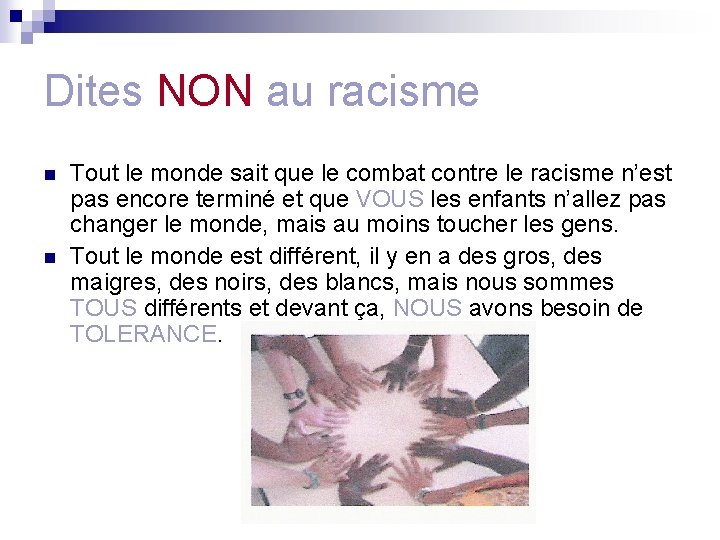 Dites NON au racisme n n Tout le monde sait que le combat contre