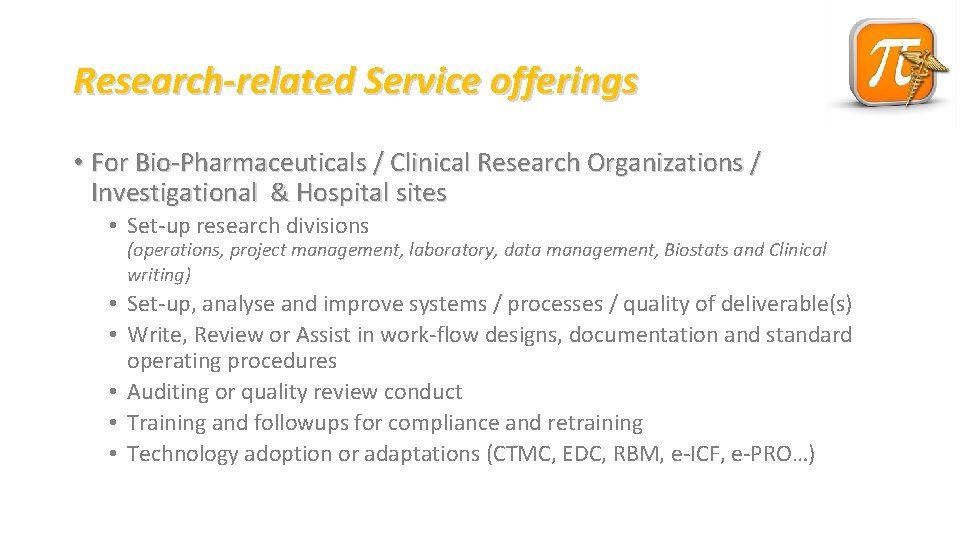 Research-related Service offerings • For Bio-Pharmaceuticals / Clinical Research Organizations / Investigational & Hospital