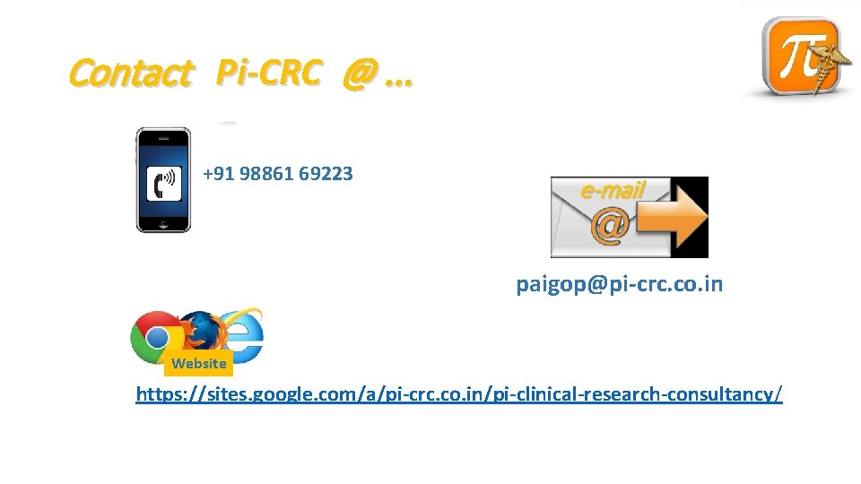 Contact Pi-CRC @. . . +91 98861 69223 e-mail paigop@pi-crc. co. in Website https: