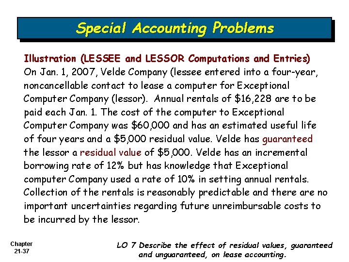 Special Accounting Problems Illustration (LESSEE and LESSOR Computations and Entries) On Jan. 1, 2007,