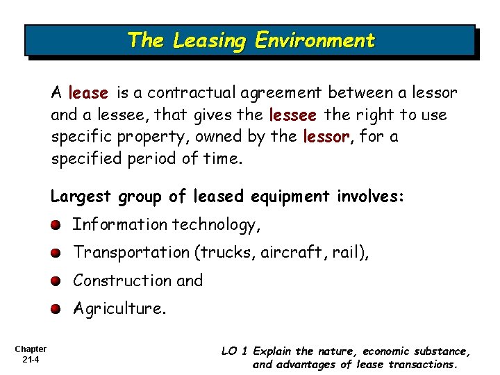 The Leasing Environment A lease is a contractual agreement between a lessor and a