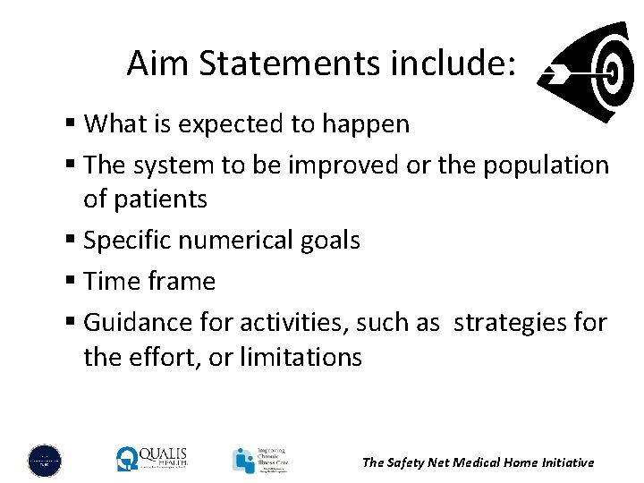 Aim Statements include: § What is expected to happen § The system to be