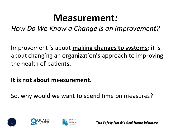 Measurement: How Do We Know a Change is an Improvement? Improvement is about making