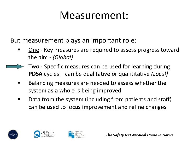 Measurement: But measurement plays an important role: § § One - Key measures are