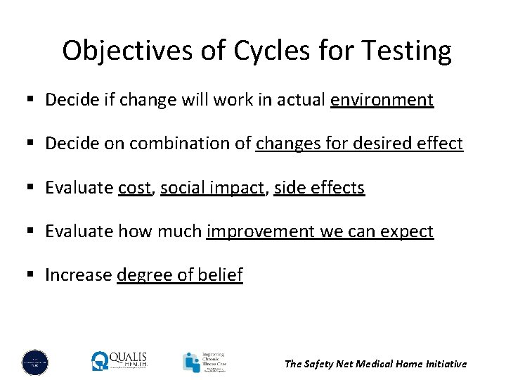 Objectives of Cycles for Testing § Decide if change will work in actual environment