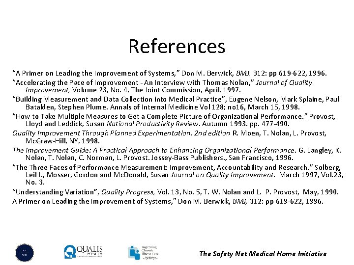 References “A Primer on Leading the Improvement of Systems, ” Don M. Berwick, BMJ,