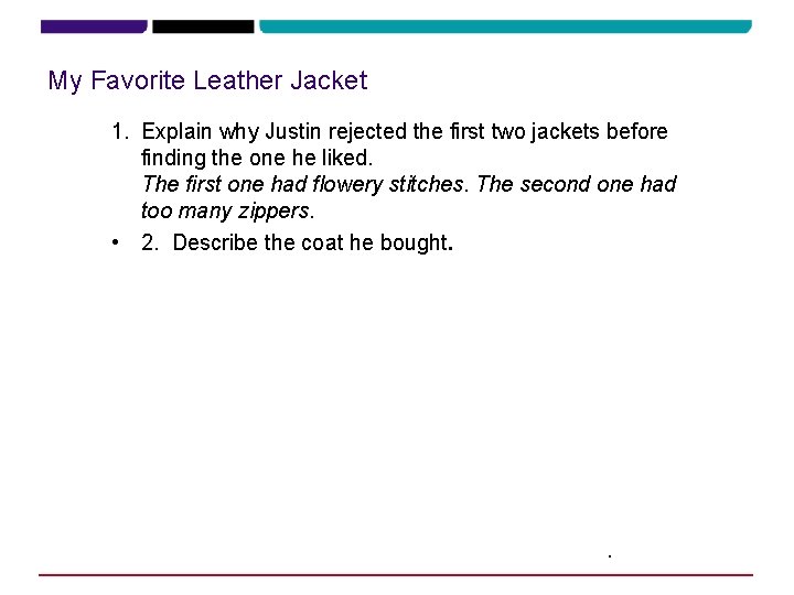 My Favorite Leather Jacket 1. Explain why Justin rejected the first two jackets before