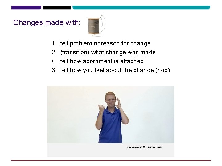 Changes made with: 1. 2. • 3. tell problem or reason for change (transition)