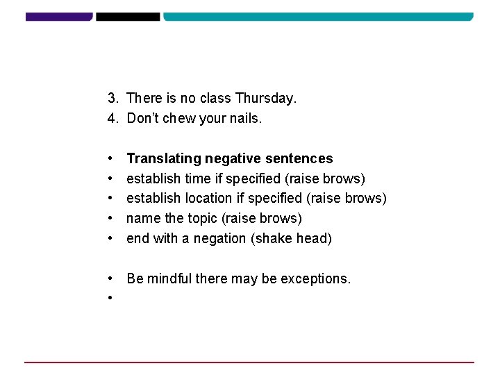 3. There is no class Thursday. 4. Don’t chew your nails. • • •