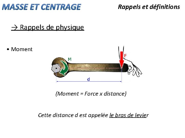 Rappels et définitions → Rappels de physique • Moment (Moment = Force x distance)