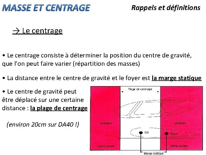 Rappels et définitions → Le centrage • Le centrage consiste à déterminer la position