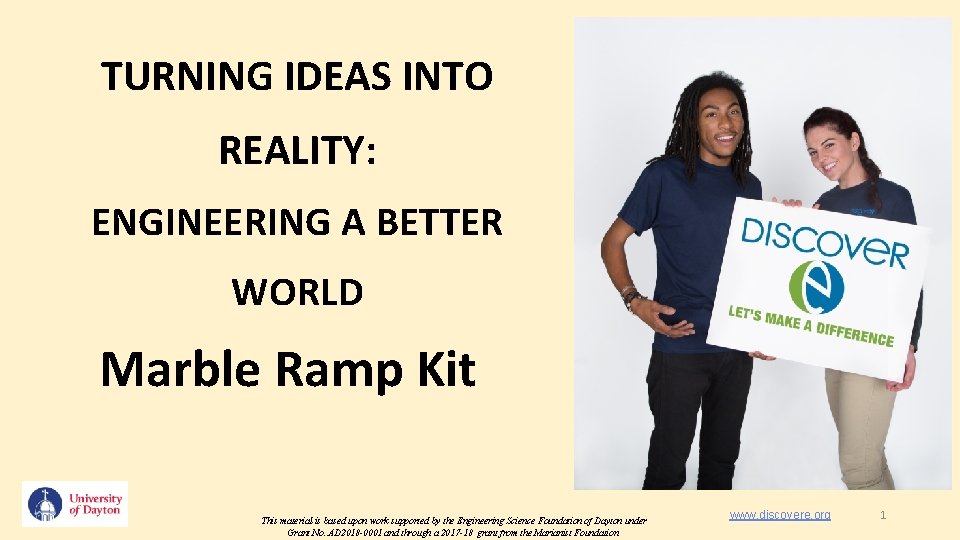 TURNING IDEAS INTO REALITY: ENGINEERING A BETTER WORLD Marble Ramp Kit 1/19/15 This material