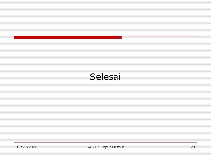 Selesai 11/28/2020 BAB IV Input Output 23 