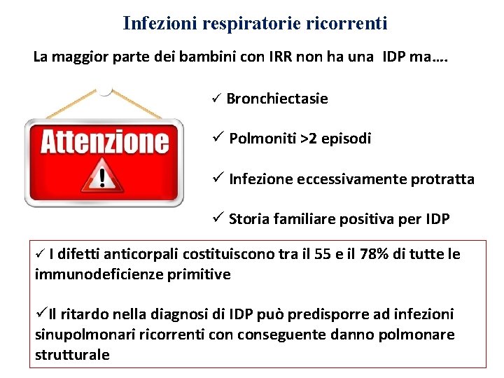 Infezioni respiratorie ricorrenti La maggior parte dei bambini con IRR non ha una IDP