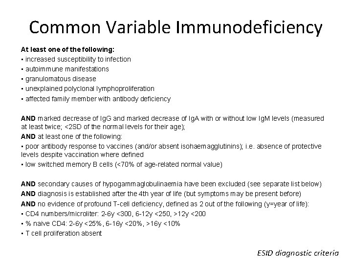 Common Variable Immunodeficiency At least one of the following: • increased susceptibility to infection