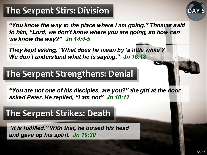 The Serpent Stirs: Division DAY 5 “You know the way to the place where