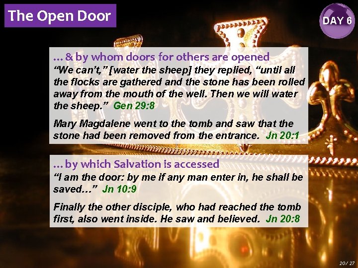 The Open Door DAY 6 …& by whom doors for others are opened “We